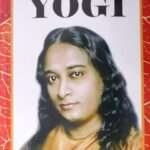 An Autobiography of a Yogi- Paramahansa Yogananda