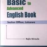 Basic to Advanced English Book (Section Officer, Loksewa)- Rajiv Niroula