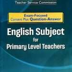 This book provides exam-focused content tailored for primary level English teachers, featuring comprehensive questions and answers to support effective preparation for the Teacher Service Commission examinations.